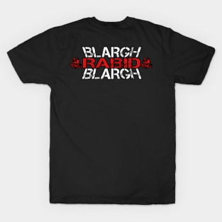 BLARGH RABID BLARGH T-Shirt